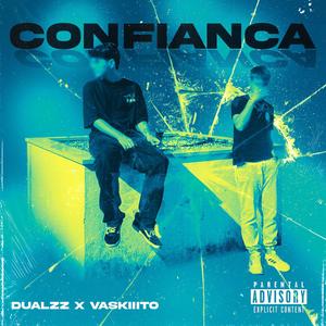 Confiança (feat. Vaskiiito) (Explicit)