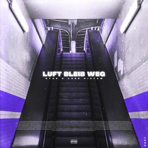 Luft Bleibt Weg(feat. Laer Xirtam) (Explicit)
