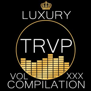 Luxury Trvp Compilation Vol. XXX