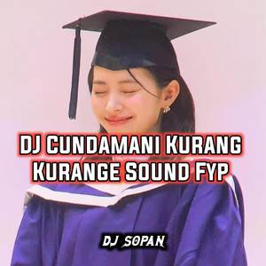 DJ Cundamani Kurang Kurange Sound Fyp