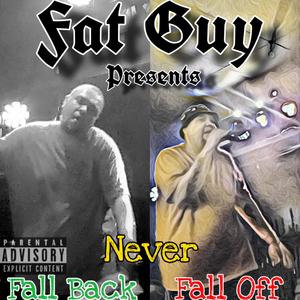 Fall Back Never Fall Off (Explicit)