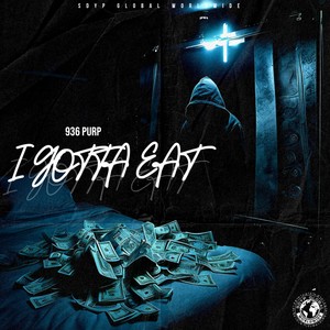 I Gotta Eat (Explicit)