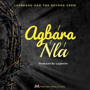 Agbara Nla (feat. Dare Abioye) [Mighty Power]