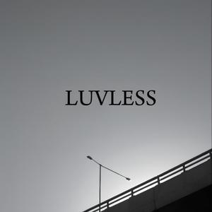 Luvless (interlude) [Explicit]