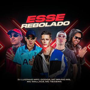 Esse Rebolado (Explicit)