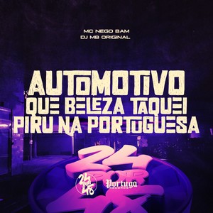 Automotivo - Que Beleza Taquei Piru Na Portuguesa (Explicit)