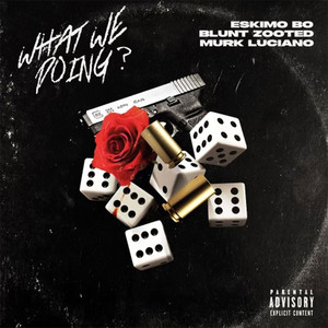 What We Doing? (Explicit)