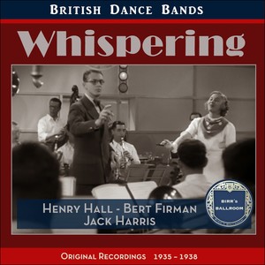 Whispering (British Dance Bands - Original Recordings 1935 - 1938)