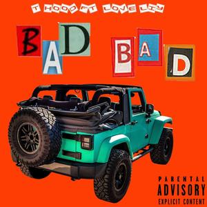 Bad Bad (feat. Love.Liy) [Explicit]