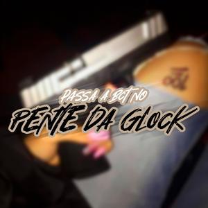 PASSA A BUCETA NO PENTE DA GLOCK (Explicit)