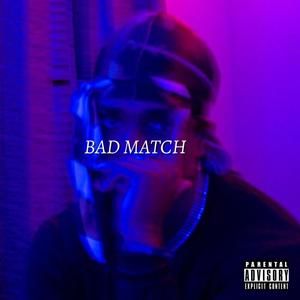 Bad Match (Explicit)