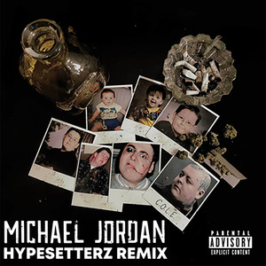 Michael Jordan (feat. Hypesetterz) (Remix|Explicit)