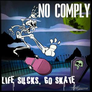 Life Sucks, Go Skate (Explicit)