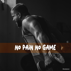 No Pain No Game