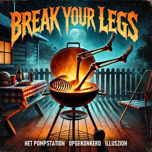 Break Your Legs (Explicit)