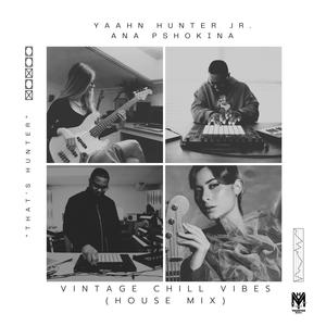 Vintage Chill Vibes (feat. Ana Pshokina) [House Mix]