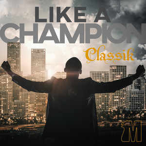 Like A Champion (Explicit)