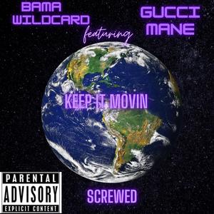 Keep it Movin screwed (feat. Gucci Mane) (Explicit)