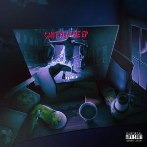 Can't Play Me (Explicit)