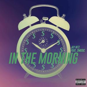 In The Morning (feat. 2Music) (Explicit)