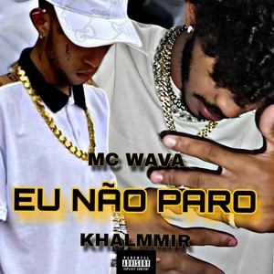 Eu não paro (Explicit)