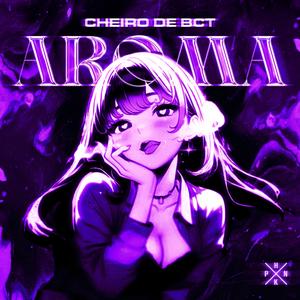 DJ PurpleRain.REC - CHEIRO DE BCT (AROMA) (feat. Phonk Mafia) (Super Slowed) (Explicit)