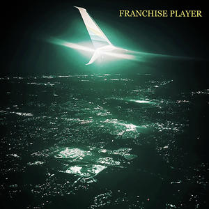 FRANCHISE PLAYER (Explicit)