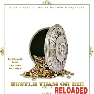 Hustleteam or Die, Vol. 2 (Reloaded) [Explicit]