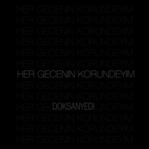 HER GECENIN KORUNDEYIM (Explicit)