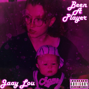 Been A Player (Explicit)