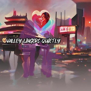 Valley Lingers Quietly