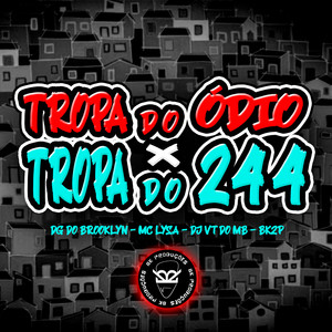 Tropa do Ódio X Tropa do 244 (Explicit)