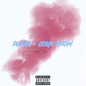 PLAYER + LEME KNOW (feat. xXORBiTXx) (Explicit)