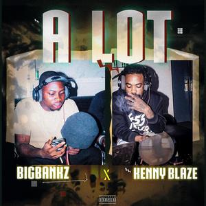 A LOT (feat. KennyBlaze)