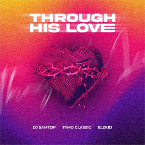 Through His Love