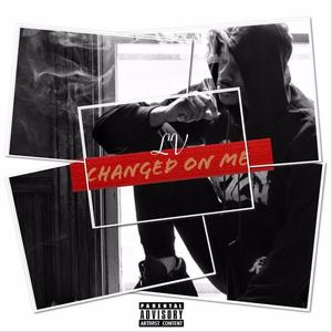 Changed On Me (Explicit)