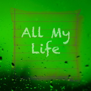 All My Life (Explicit)