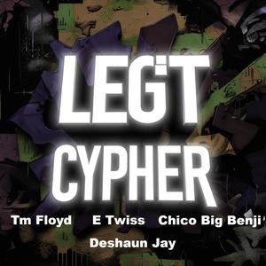 Legit Cypher (feat. E. Twiss, Chico Big Benji, TM Floyd & Deshaun Jay)