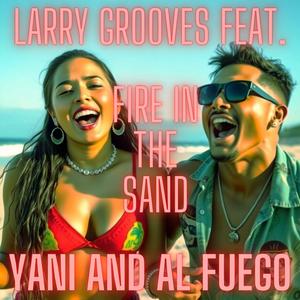 Fire In The Sand (feat. Yani & El Fuego)