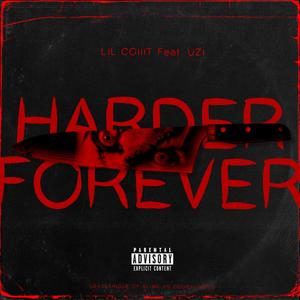 Harder Forever (feat. UZI) [Explicit]