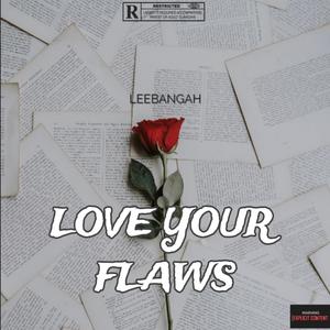 Love Your Flaws (Explicit)