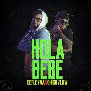 Hola Bebé(feat. Ghigo Flow)