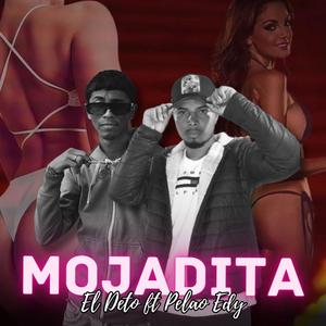 Mojadita (feat. Pelao Edy) [Explicit]