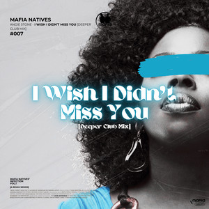 I Wish I Didn't Miss You (Deeper Club Mix)