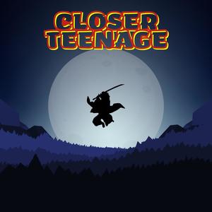 Closer Teenage