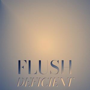 Flush Deficient