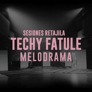 Melodrama | Sesiones Retajila