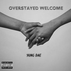 Overstayed Welcome (Explicit)