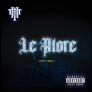 Le Atore (feat. BzRam & Barrio Is) (Explicit)