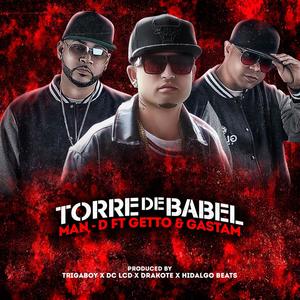 Torre de Babel(feat. Getto & Gastam) (Explicit)